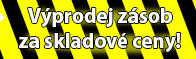 Výprodej zásob<br>za skladové ceny!